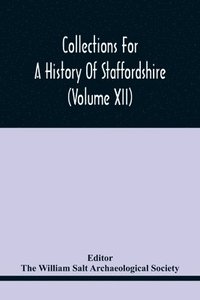 bokomslag Collections For A History Of Staffordshire (Volume Xii)