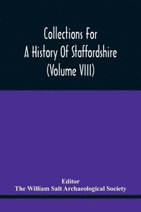 bokomslag Collections For A History Of Staffordshire (Volume Viii)