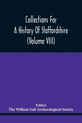 bokomslag Collections For A History Of Staffordshire (Volume Viii)