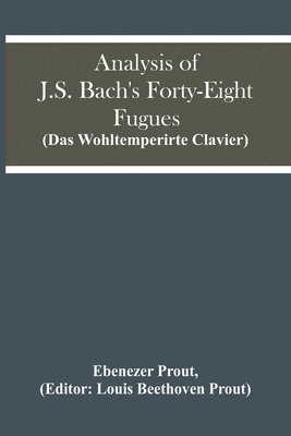 bokomslag Analysis Of J.S. Bach'S Forty-Eight Fugues (Das Wohltemperirte Clavier)