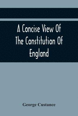 Concise View Of The Constitution Of England