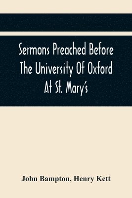 Sermons Preached Before The University Of Oxford At St. Mary'S, In The Year Mdccxc, At The Lecture Founded 1