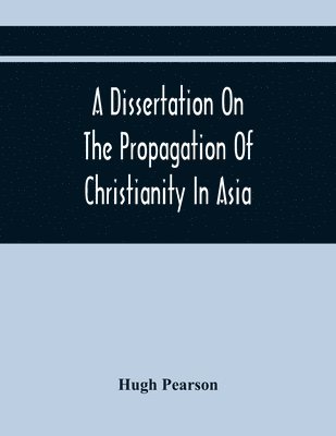 Dissertation On The Propagation Of Christianity In Asia