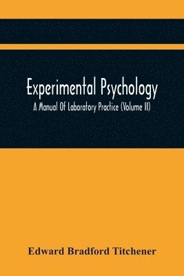 bokomslag Experimental Psychology; A Manual Of Laboratory Practice (Volume Ii)