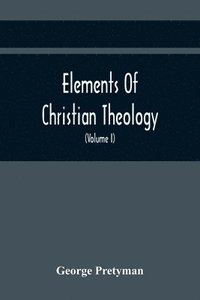bokomslag Elements Of Christian Theology