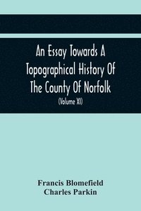 bokomslag An Essay Towards A Topographical History Of The County Of Norfolk