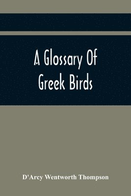 bokomslag A Glossary Of Greek Birds