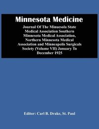 bokomslag Minnesota Medicine; Journal Of The Minuesola State Medical Association Southern Minnesota Medical Association, Northern Minnesota Medical Association And Minneapolis Surgicals Society (Volume Vii) ...