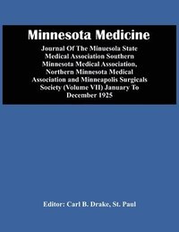 bokomslag Minnesota Medicine; Journal Of The Minuesola State Medical Association Southern Minnesota Medical Association, Northern Minnesota Medical Association And Minneapolis Surgicals Society (Volume Vii)