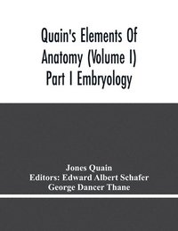bokomslag Quain'S Elements Of Anatomy (Volume I) Part I Embryology