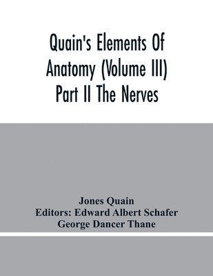 bokomslag Quain'S Elements Of Anatomy (Volume Iii) Part Ii The Nerves