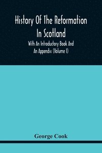 bokomslag History Of The Reformation In Scotland