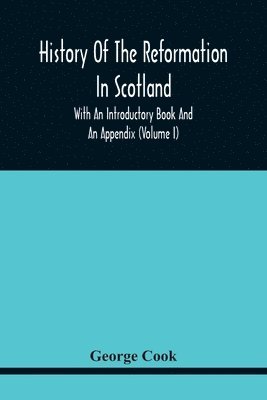 bokomslag History Of The Reformation In Scotland