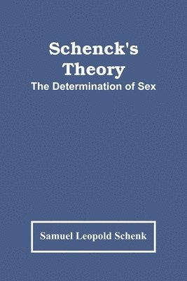 Schenck'S Theory; The Determination Of Sex 1
