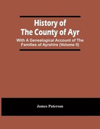 bokomslag History Of The County Of Ayr