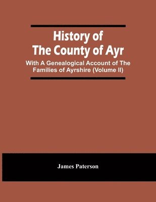 bokomslag History Of The County Of Ayr