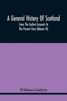 bokomslag A General History Of Scotland