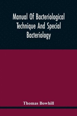 bokomslag Manual Of Bacteriological Technique And Special Bacteriology