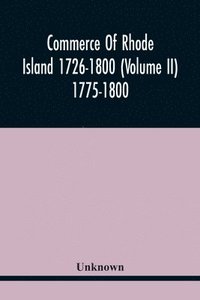 bokomslag Commerce Of Rhode Island 1726-1800 (Volume Ii) 1775-1800