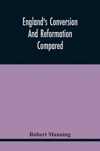 bokomslag England'S Conversion And Reformation Compared