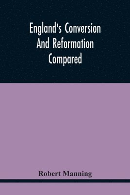 bokomslag England'S Conversion And Reformation Compared