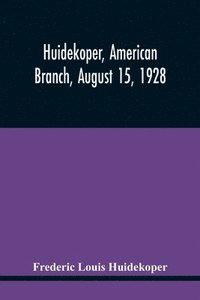 bokomslag Huidekoper, American Branch, August 15, 1928