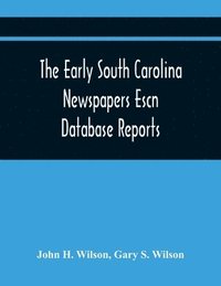 bokomslag The Early South Carolina Newspapers Escn Database Reports