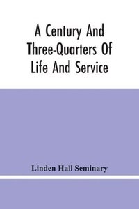 bokomslag A Century And Three-Quarters Of Life And Service