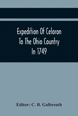 Expedition Of Celoron To The Ohio Country In 1749 1