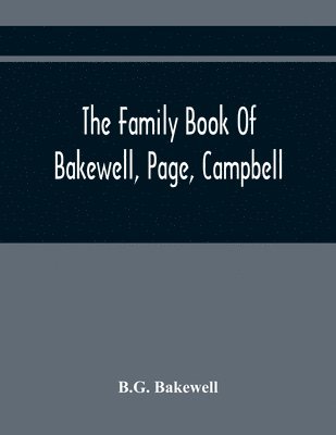 bokomslag The Family Book Of Bakewell, Page, Campbell