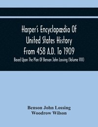bokomslag Harper'S Encyclopædia Of United States History From 458 A.D. To 1909