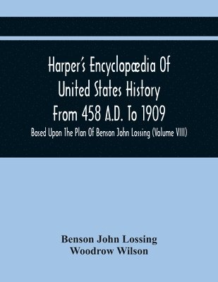 bokomslag Harper'S Encyclopædia Of United States History From 458 A.D. To 1909