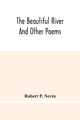 bokomslag Beautiful River And Other Poems