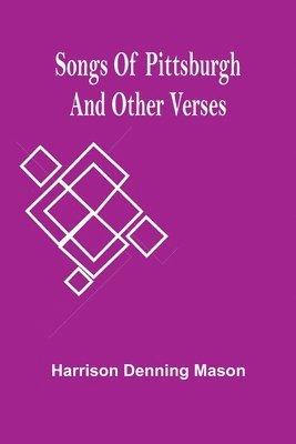Songs Of Pittsburgh And Other Verses 1