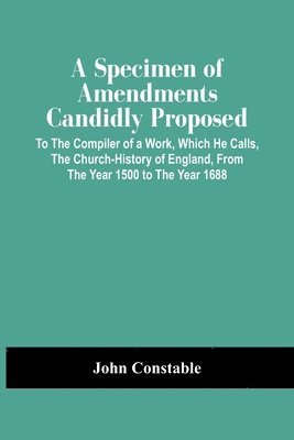 bokomslag Specimen Of Amendments Candidly Proposed