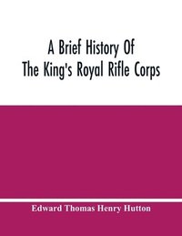 bokomslag Brief History Of The King'S Royal Rifle Corps