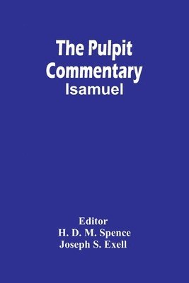 The Pulpit Commentary; Isamuel 1