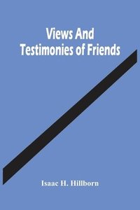 bokomslag Views And Testimonies Of Friends