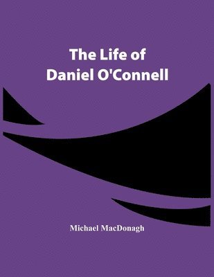bokomslag Life Of Daniel O'Connell