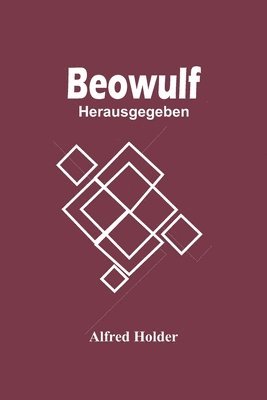 Alfred Holder - Beowulf; Herausgegeben, Häftad