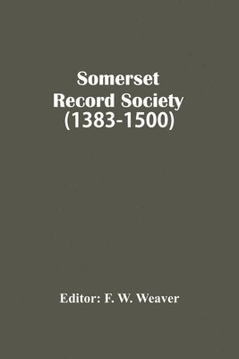 Somerset Record Society (1383-1500) 1