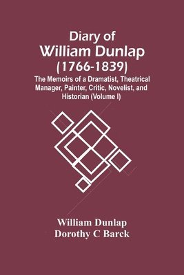 Diary Of William Dunlap (1766-1839) 1