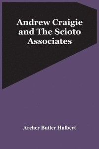 bokomslag Andrew Craigie And The Scioto Associates