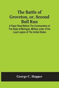 bokomslag The Battle Of Groveton, Or, Second Bull Run