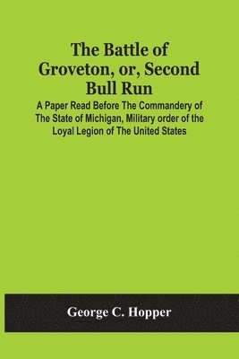 The Battle Of Groveton, Or, Second Bull Run 1