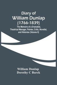 bokomslag Diary Of William Dunlap (1766-1839)