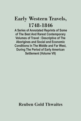 Early Western Travels, 1748-1846