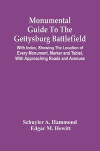 bokomslag Monumental Guide To The Gettysburg Battlefield