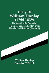 bokomslag Diary Of William Dunlap (1766-1839)