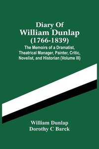 bokomslag Diary Of William Dunlap (1766-1839)